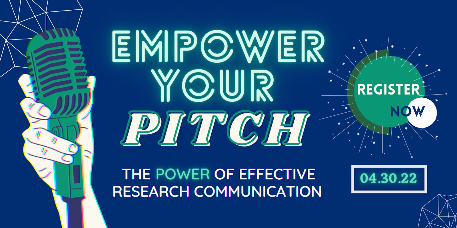 Empower Your Pitch - the power of effective research communication. Register now.