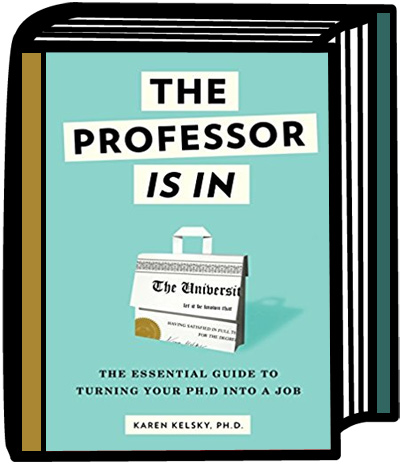 Book Cover for The Professor Is In : The Essential Guide To Turning Your Ph.D. Into a Job