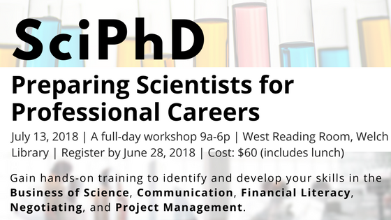 SciPhD Preparing Scientists for Professional Careers. When: July 13, 2018, 9am to 6pm.